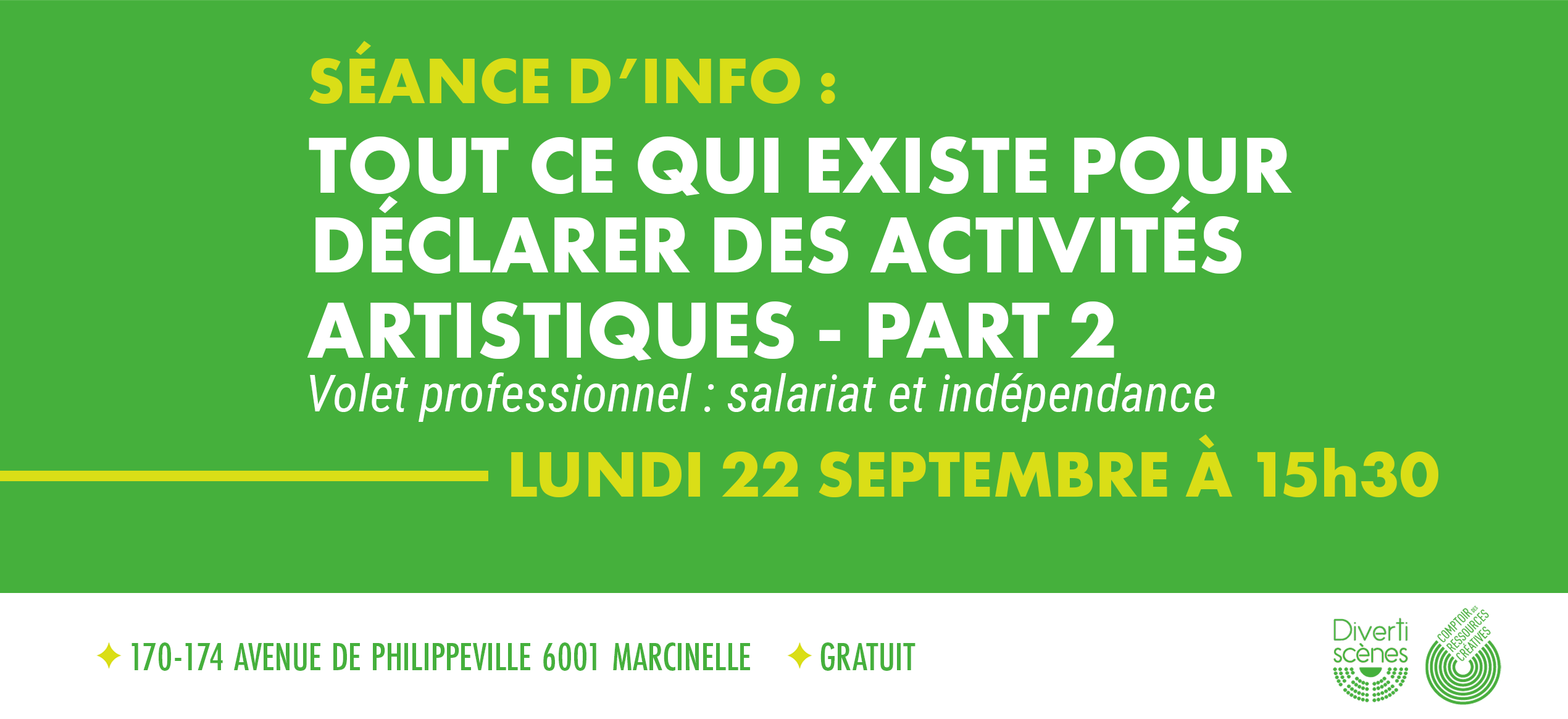 LU 22 SEPTEMBRE 17h30 - Séance d'info : TOUT CE QUI EXISTE POUR DÉCLARER DES ACTIVITÉS ARTISTIQUES - Partie 2 (volet pro)